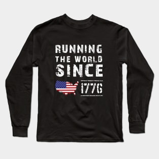 Running The World Since 1776 Long Sleeve T-Shirt